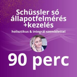 Schüssler só állapotfelmérés +kezelés holisztikus és integrál szemlélettel 90 perc